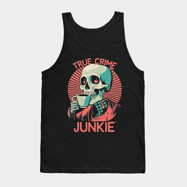True Crime Junkie Skeleton and Coffee Illustration Tank Top by Soulphur Media
